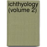 Ichthyology (Volume 2) by William Jardine