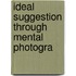 Ideal Suggestion Through Mental Photogra