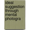 Ideal Suggestion Through Mental Photogra door Mrs Henry Wood