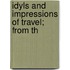 Idyls And Impressions Of Travel; From Th