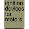 Ignition Devices For Motors by Selimo Romeo Bottone
