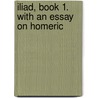 Iliad, Book 1. With An Essay On Homeric door Homeros