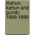 Illahun, Kahun And Gurob; 1889-1890