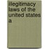 Illegitimacy Laws Of The United States A