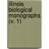 Illinois Biological Monographs (V. 1)