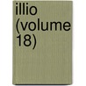 Illio (Volume 18) door University Of Illinois 1n