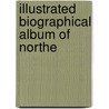 Illustrated Biographical Album Of Northe door Publishing National Publishing Company