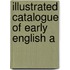 Illustrated Catalogue Of Early English A