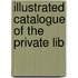 Illustrated Catalogue Of The Private Lib