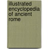 Illustrated Encyclopedia of Ancient Rome door Mike Corbishley