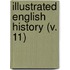 Illustrated English History (V. 11)