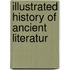 Illustrated History Of Ancient Literatur