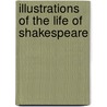 Illustrations Of The Life Of Shakespeare door James Orchard Halliwell-Phillipps