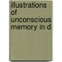 Illustrations Of Unconscious Memory In D