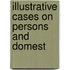 Illustrative Cases On Persons And Domest