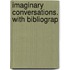 Imaginary Conversations. With Bibliograp