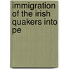 Immigration Of The Irish Quakers Into Pe door Albert Cook Myers