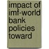 Impact Of Imf-World Bank Policies Toward