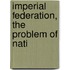 Imperial Federation, The Problem Of Nati