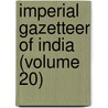 Imperial Gazetteer Of India (Volume 20) door Great Britain India Office