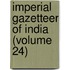 Imperial Gazetteer Of India (Volume 24)