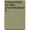 Imprisonment For Debt Unconstitutional A door Edward Farley