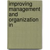 Improving Management And Organization In door United States. Congress. Affairs