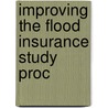 Improving The Flood Insurance Study Proc by United States. Agency