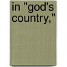 In "God's Country," door D. Higbee