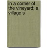 In A Corner Of The Vineyard; A Village S door Isaac Pleydell