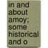 In And About Amoy; Some Historical And O