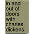 In And Out Of Doors With Charles Dickens