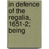 In Defence Of The Regalia, 1651-2; Being
