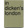 In Dicken's London door Francis Hopkin Smith