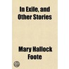 In Exile, And Other Stories door Mary Hallock Foote