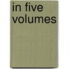 In Five Volumes door Professor James Boswell