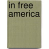 In Free America door Ellen F. (from Old Catalog] Wetherell