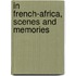 In French-Africa, Scenes And Memories