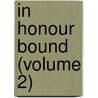 In Honour Bound (Volume 2) by Charles Gibbon