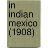 In Indian Mexico (1908) by Frederick Starr