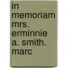 In Memoriam Mrs. Erminnie A. Smith. Marc by General Books