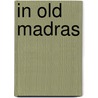 In Old Madras door Steve Croker