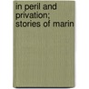 In Peril And Privation; Stories Of Marin door James Payne