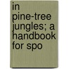 In Pine-Tree Jungles; A Handbook For Spo door Bangor And Aroostook Railroad Company