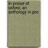 In Praise Of Oxford; An Anthology In Pro