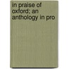 In Praise Of Oxford; An Anthology In Pro door Thomas Seccombe