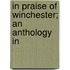 In Praise Of Winchester; An Anthology In