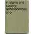 In Slums And Society; Reminiscences Of O