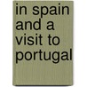 In Spain And A Visit To Portugal by Hanne Andersen