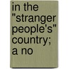 In The "Stranger People's" Country; A No door Mary Noailles Murfree